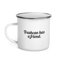 Load image into Gallery viewer, pg2 &quot;Trashcan has a friend.&quot; Enamel Mug
