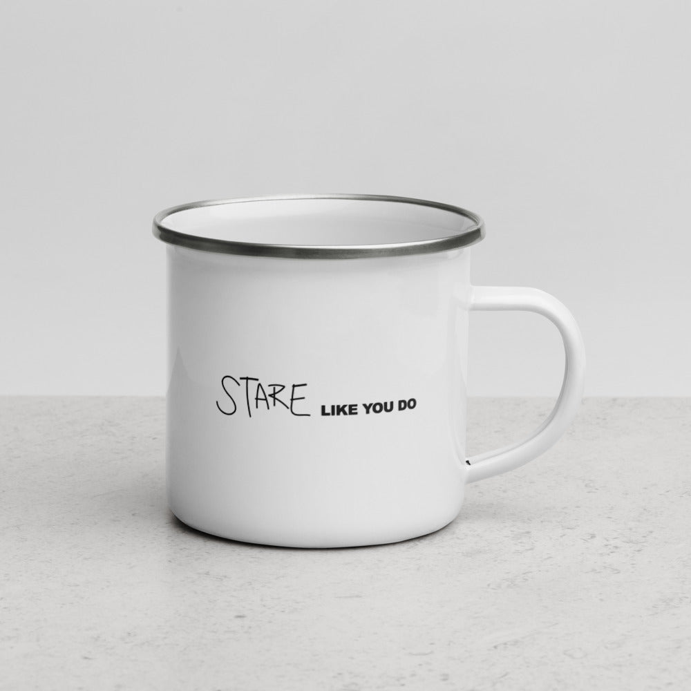 STARE Like You Do Enamel Mug [L]